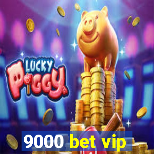 9000 bet vip